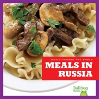 Meals in Russia by Bailey, R. J